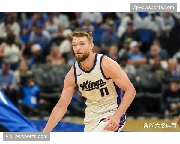 国王中锋萨博尼斯半月板手术赛季报销 球队冲击季后赛席位遭受重创